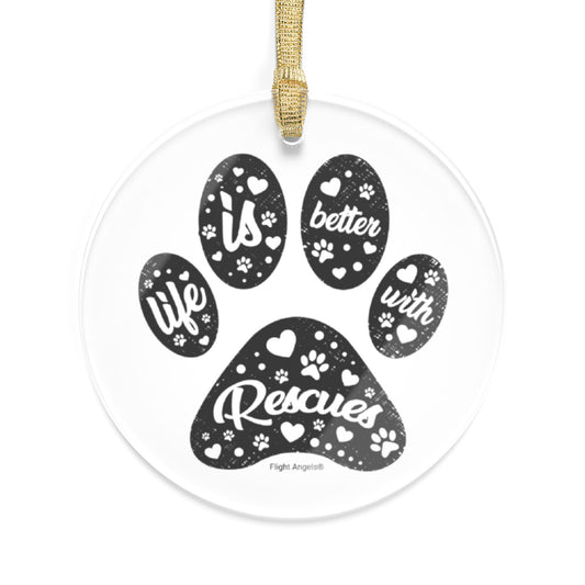 Life Is Better With Rescues Clear Acrylic Ornament