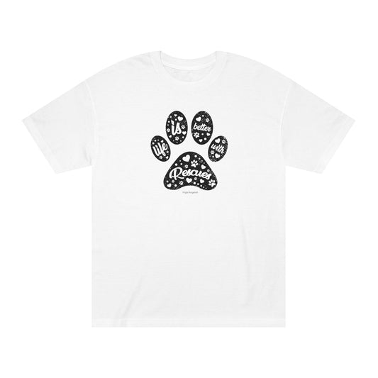 Life is Better with Rescues Unisex Classic Tee