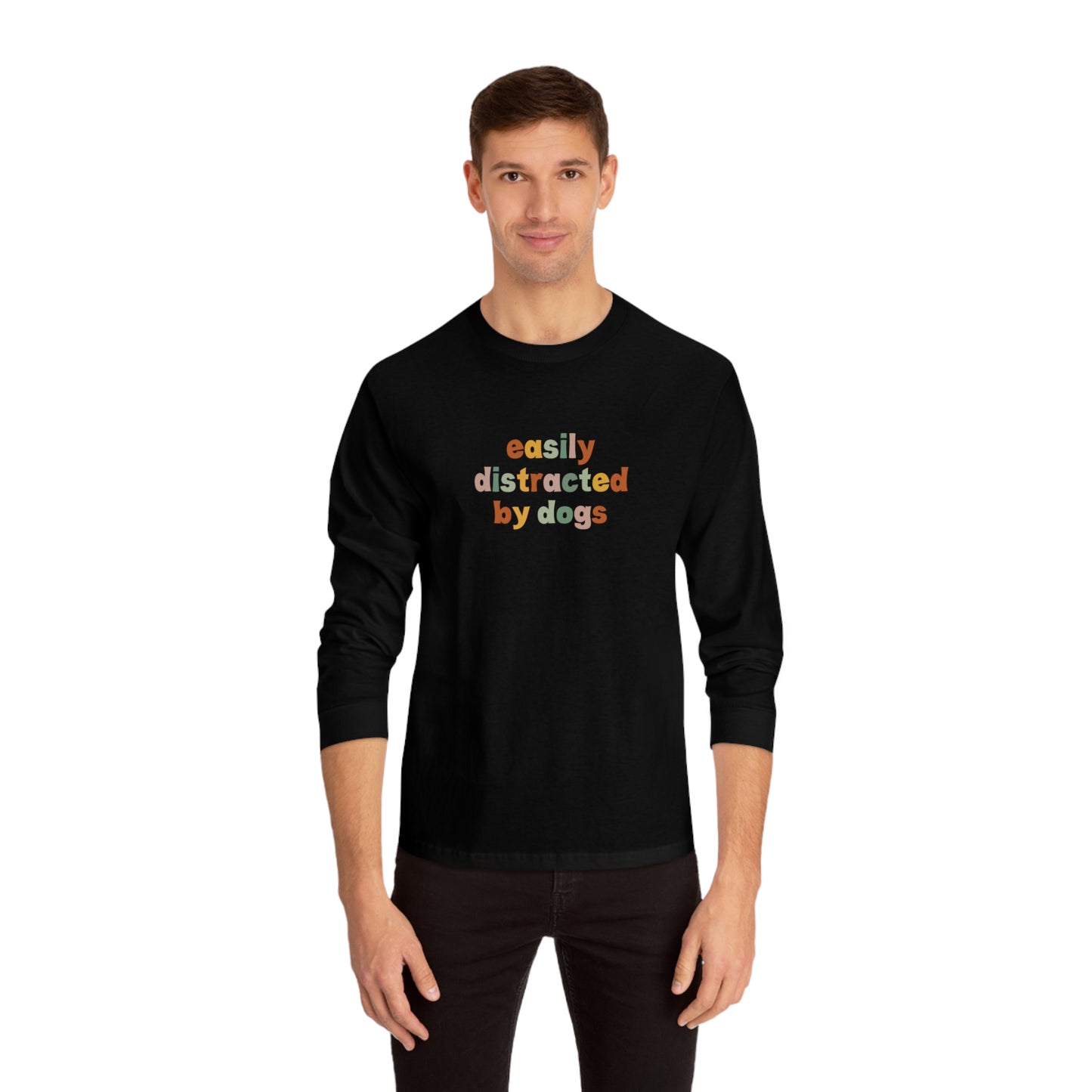 Easily Disctracted by Dogs Unisex Long Sleeve Tee