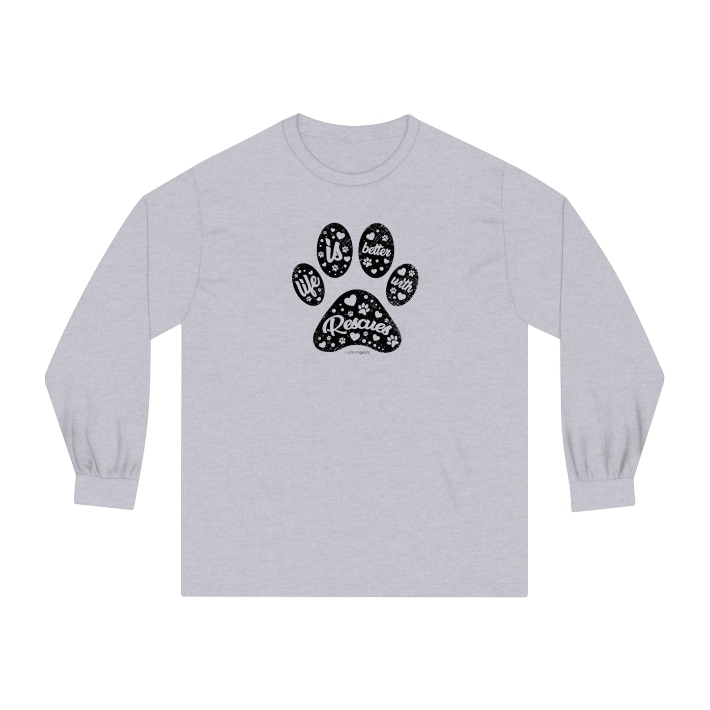 Life is Better with Rescues Unisex Long Sleeve Tee