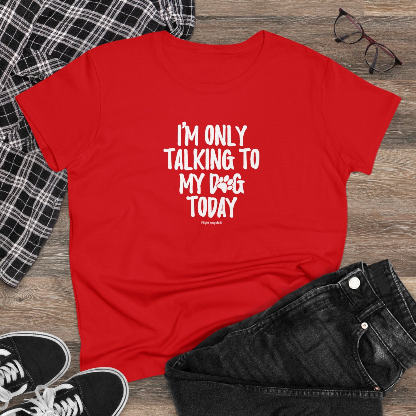 I'm Only Talking to My Dog Today Women's Tee