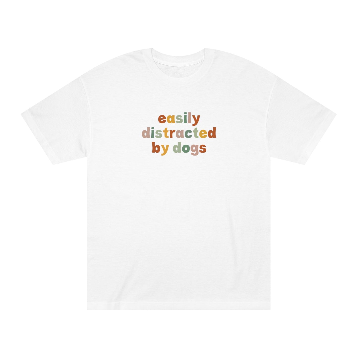 Easily Distracted by Dogs Unisex Classic Tee