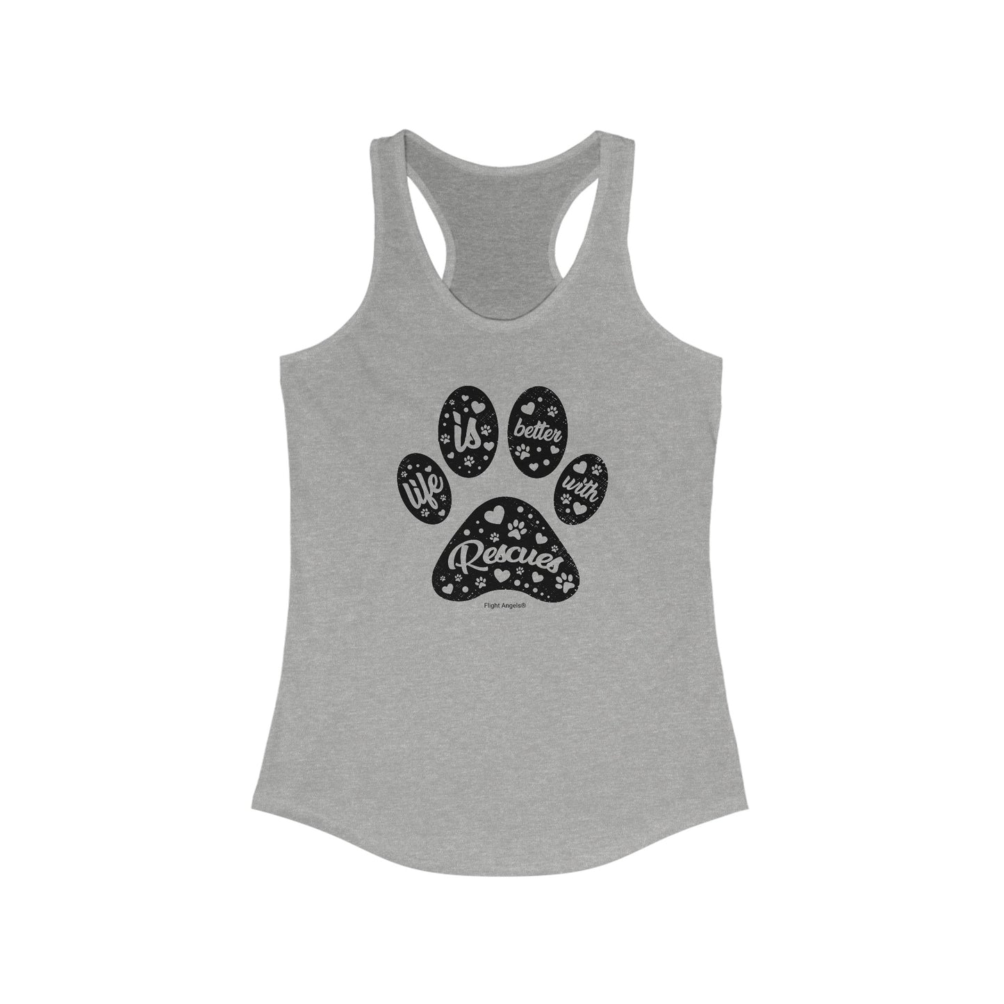 Life is Better with Rescues Women's Racerback Tank