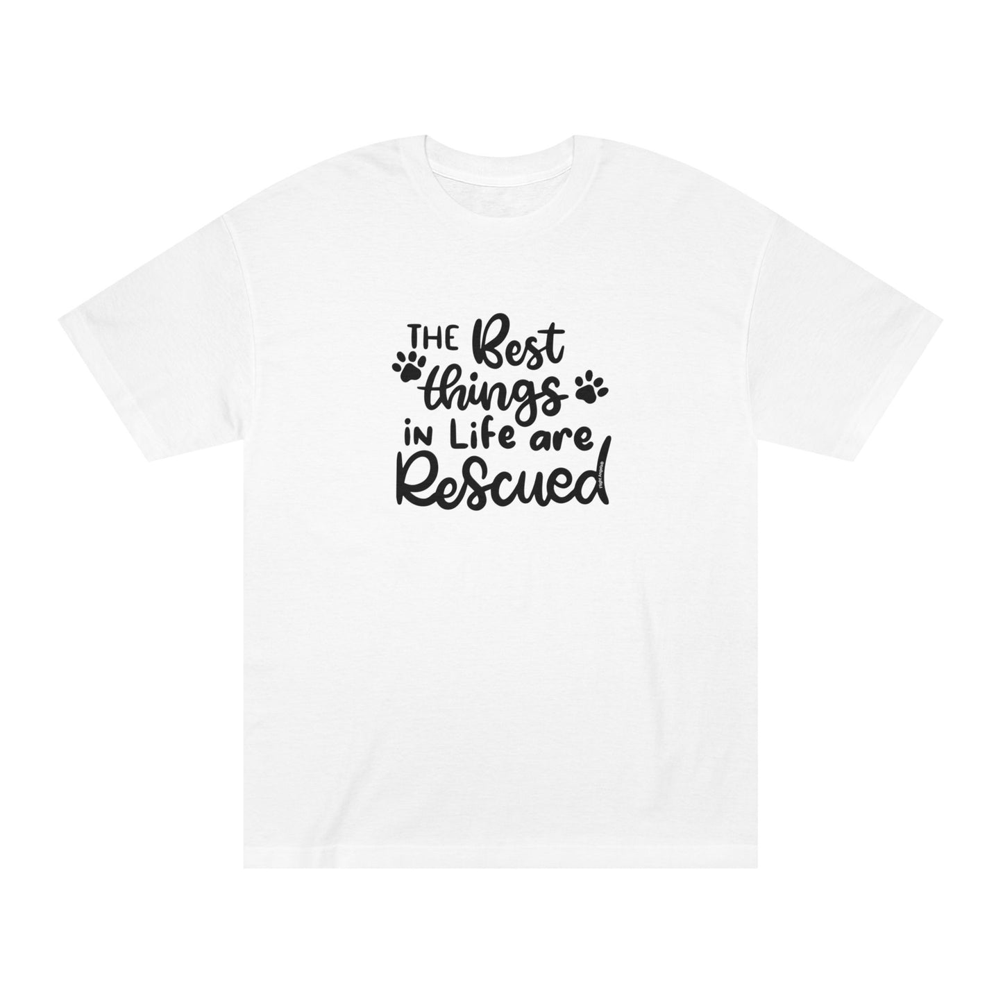 The Best Things in Life are Rescued Unisex Classic Tee