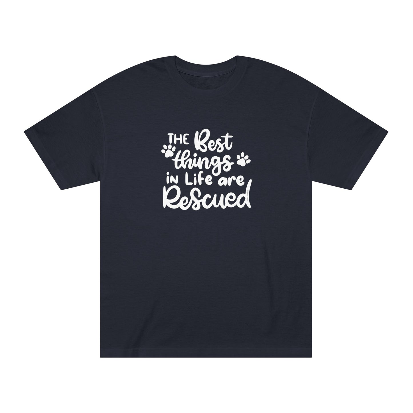 The Best Things in Life are Rescued Unisex Classic Tee