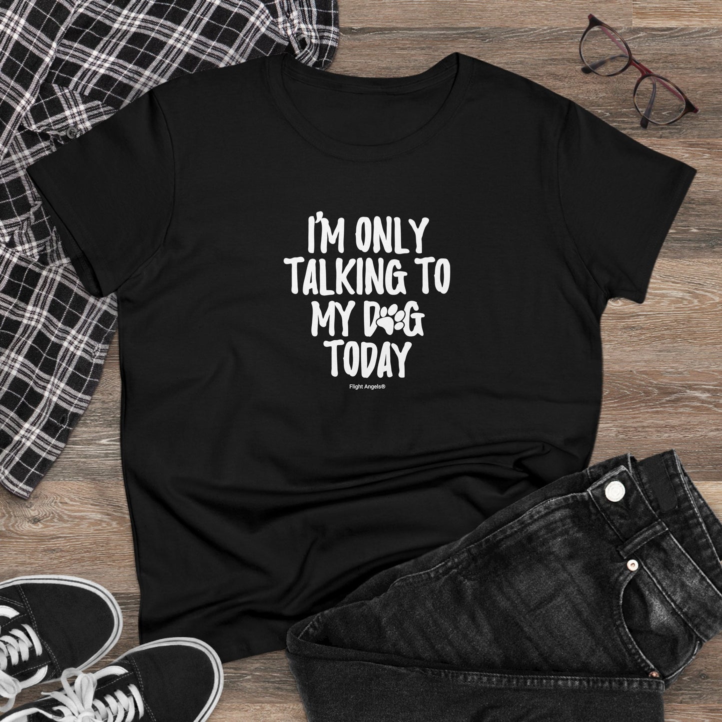 I'm Only Talking to My Dog Today Women's Tee