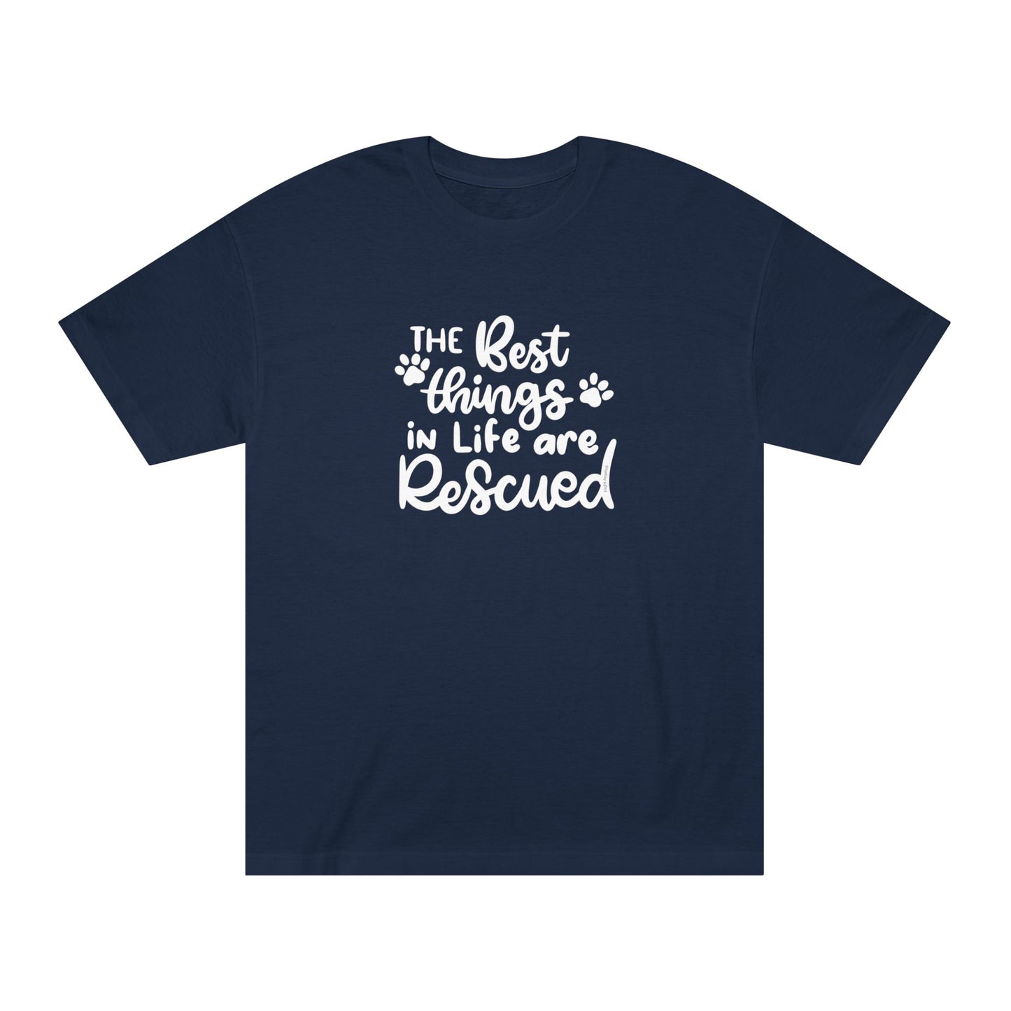 The Best Things in Life are Rescued Unisex Classic Tee