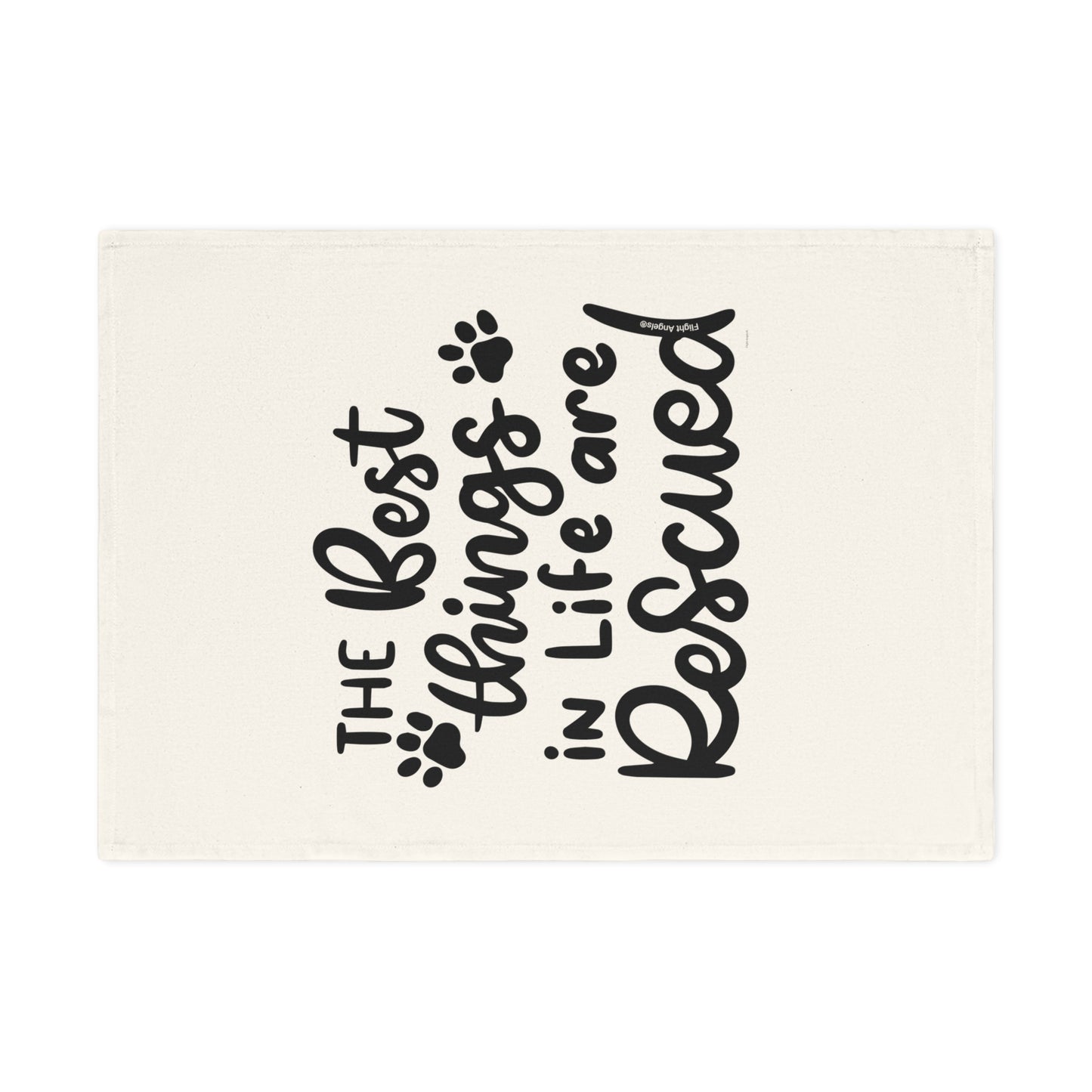 Rescued Pets Cotton Tea Towel — "The Best Things in Life Are Rescued" Kitchen Towel