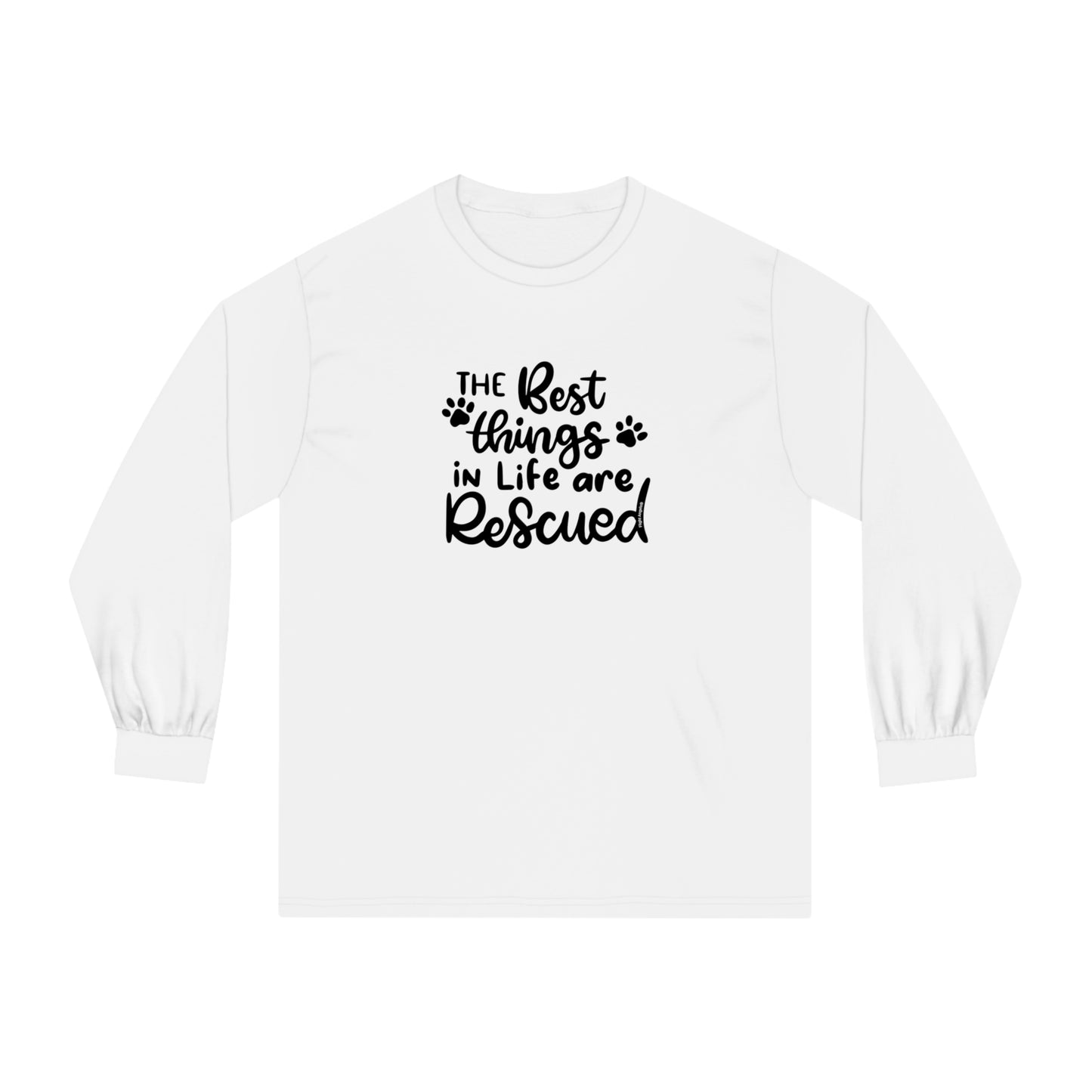 The Best Things in Life are Rescued Unisex Long Sleeve Tee