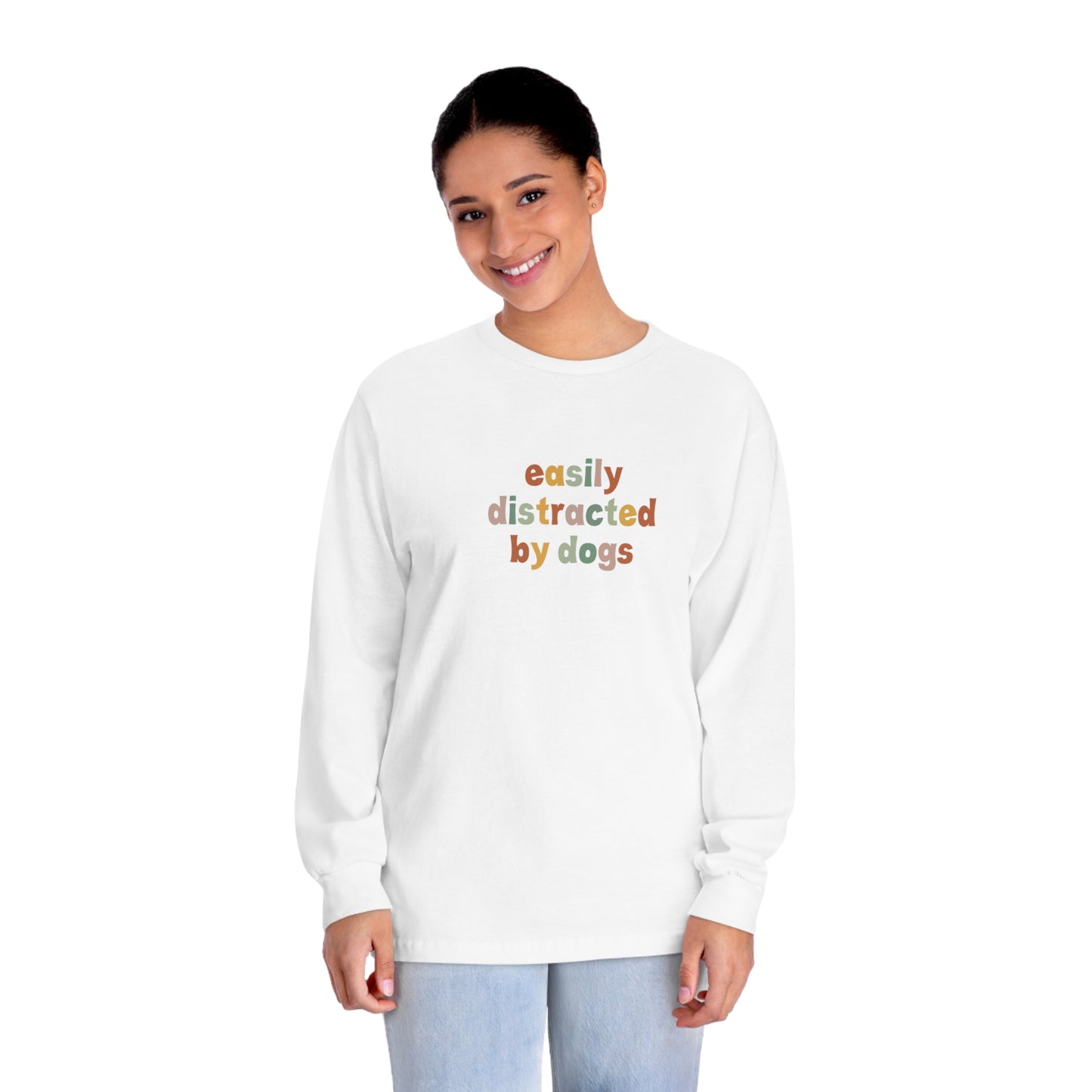 Easily Disctracted by Dogs Unisex Long Sleeve Tee