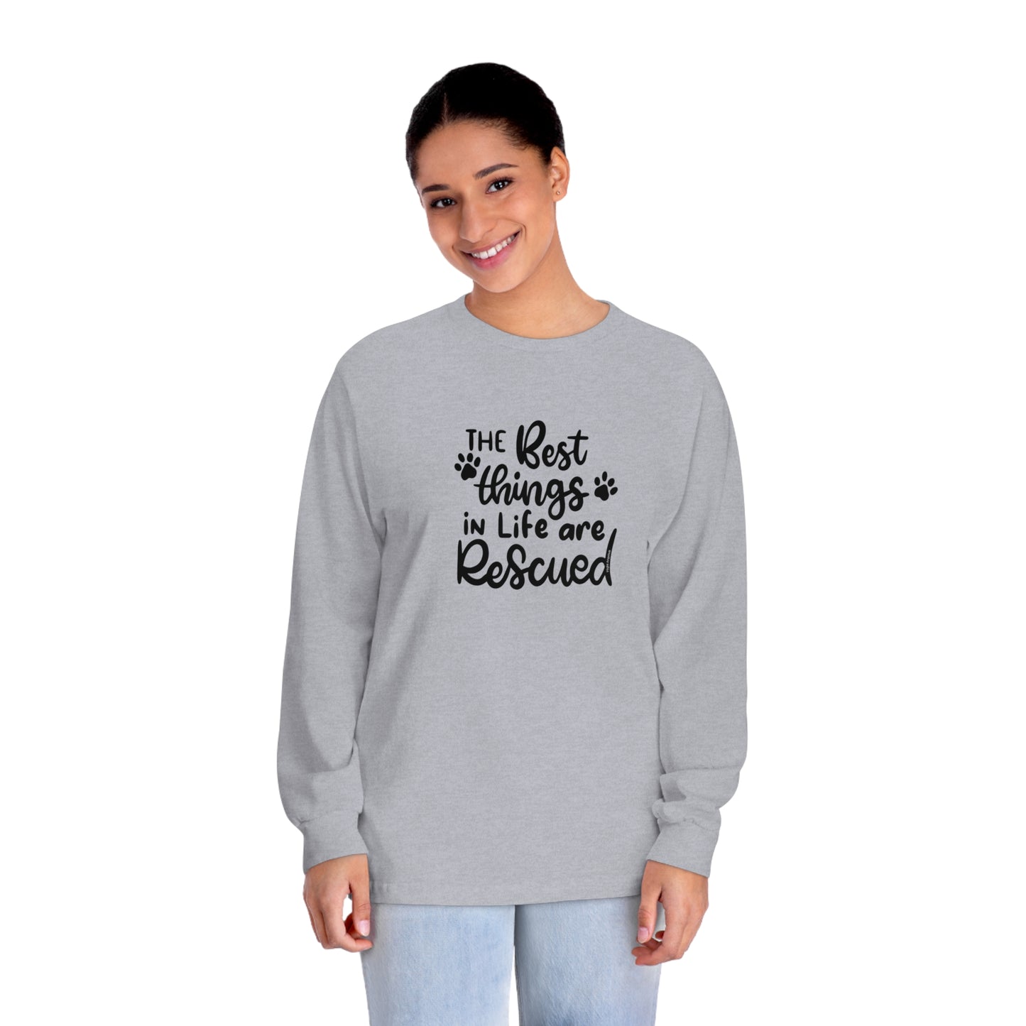 The Best Things in Life are Rescued Unisex Long Sleeve Tee