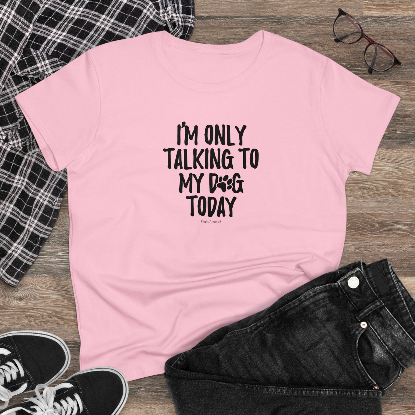 I'm Only Talking to My Dog Today Women's Tee