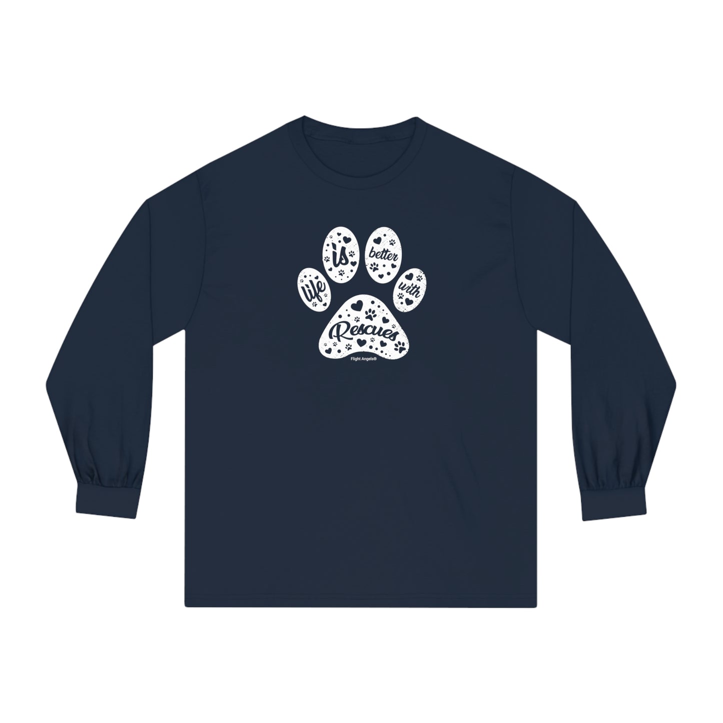 Life is Better with Rescues Unisex Long Sleeve Tee