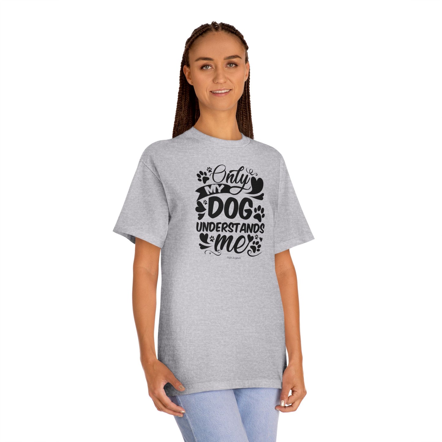 Only My Dog Understands Me Unisex Classic Tee