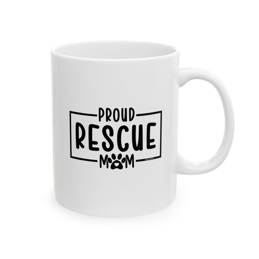 Proud Rescue Mom Ceramic Mug 11oz