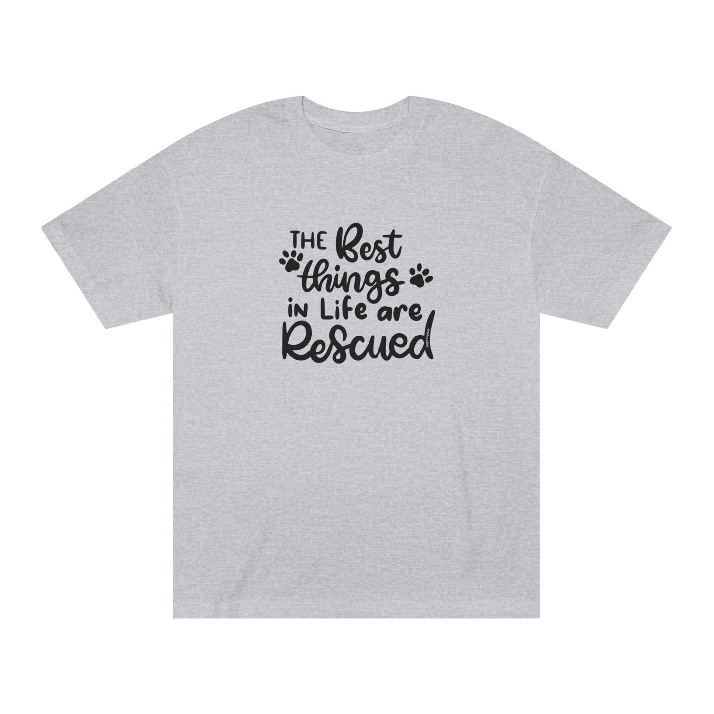 The Best Things in Life are Rescued Unisex Classic Tee