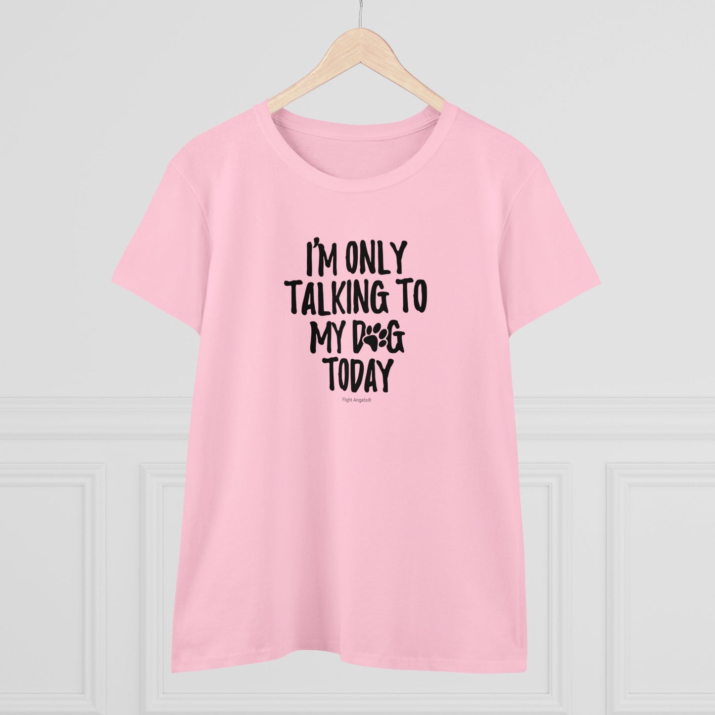 I'm Only Talking to My Dog Today Women's Tee
