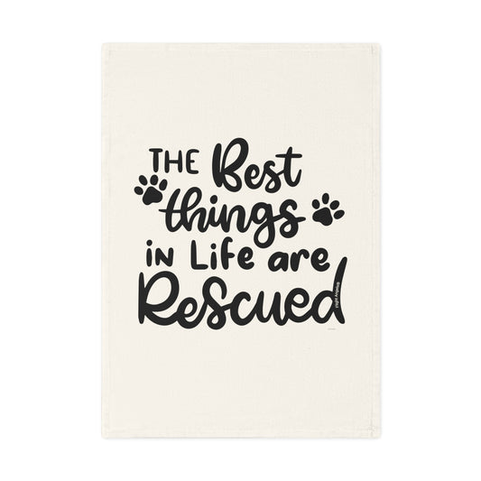 Rescued Pets Cotton Tea Towel — "The Best Things in Life Are Rescued" Kitchen Towel