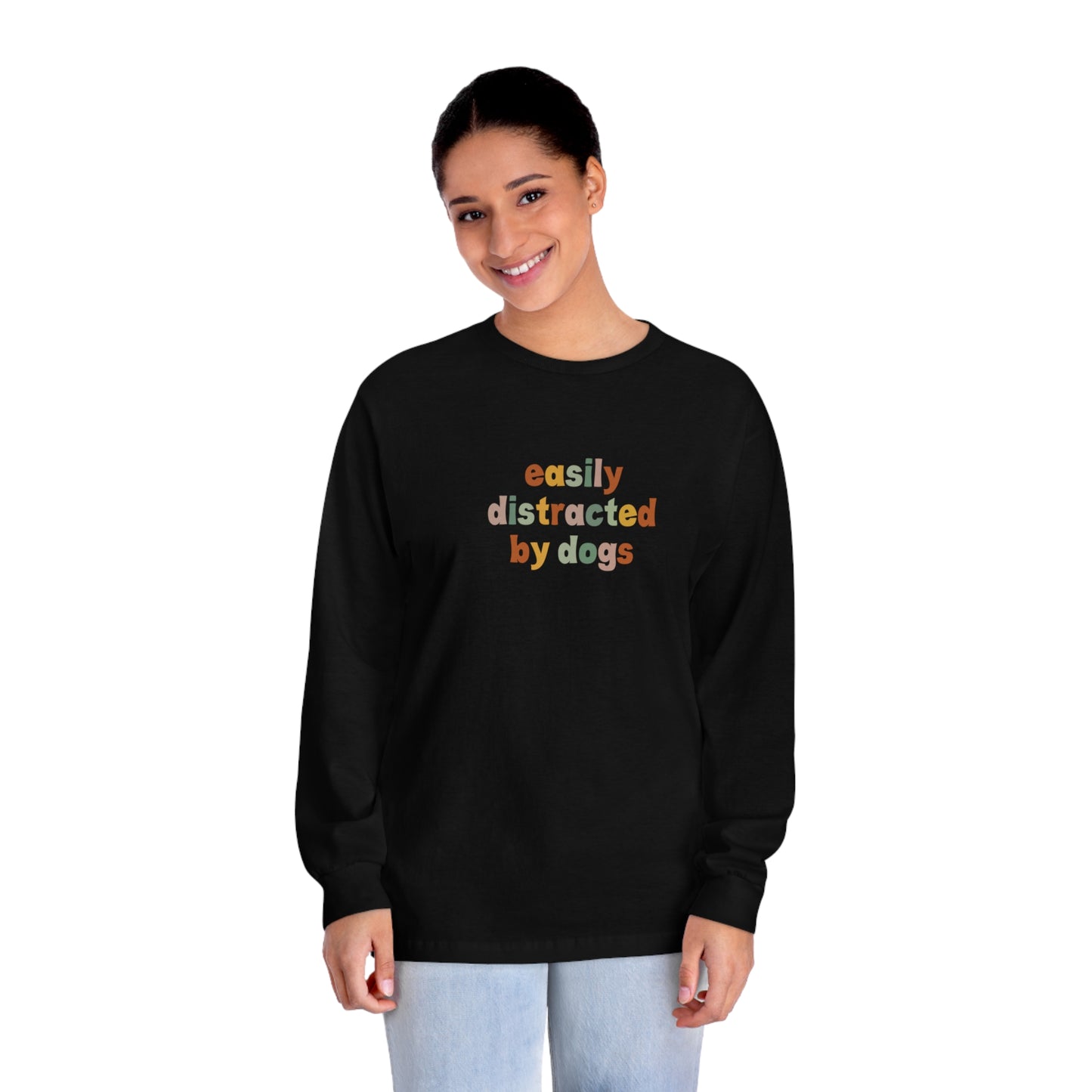 Easily Disctracted by Dogs Unisex Long Sleeve Tee