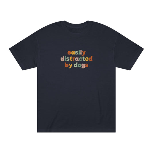 Easily Distracted by Dogs Unisex Classic Tee