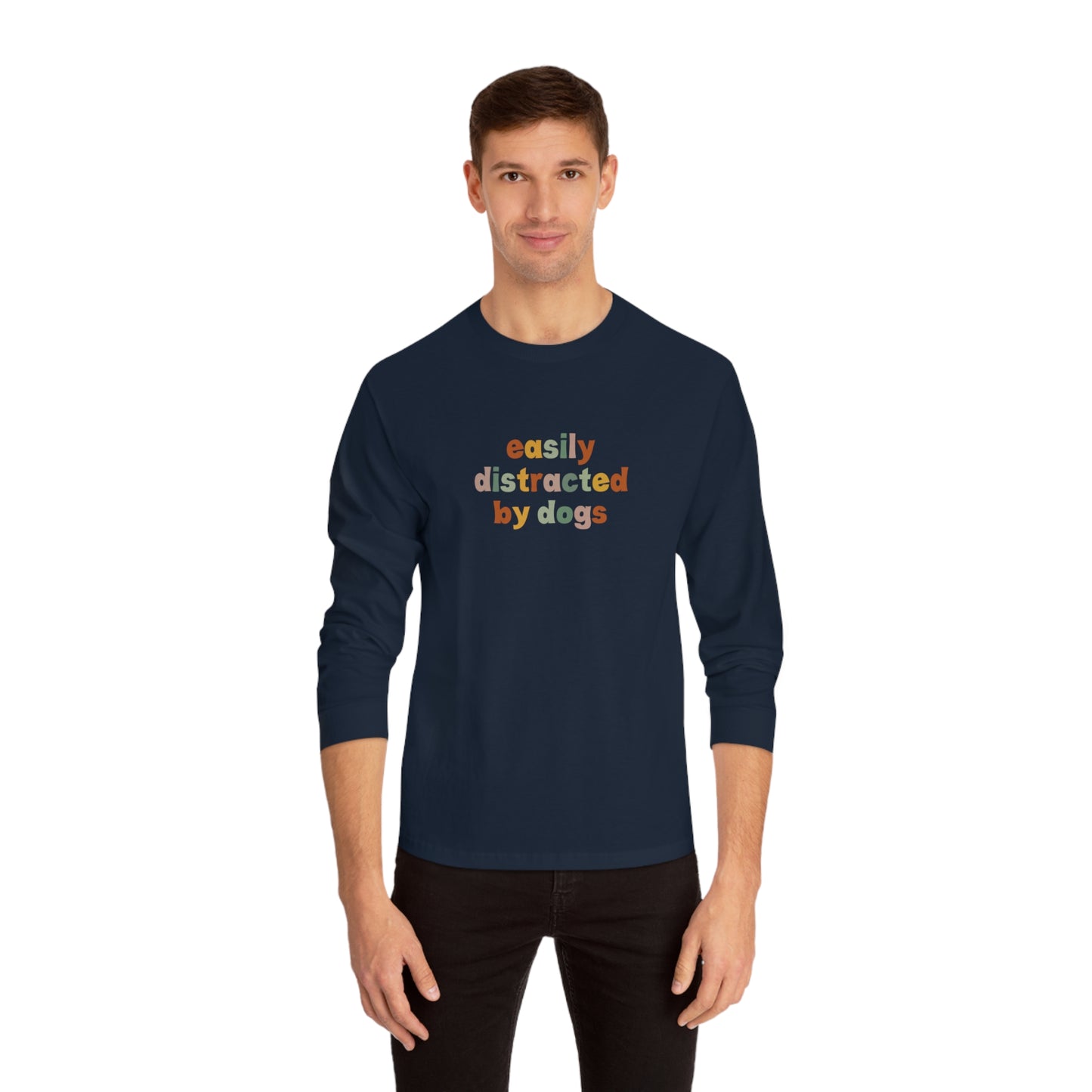 Easily Disctracted by Dogs Unisex Long Sleeve Tee