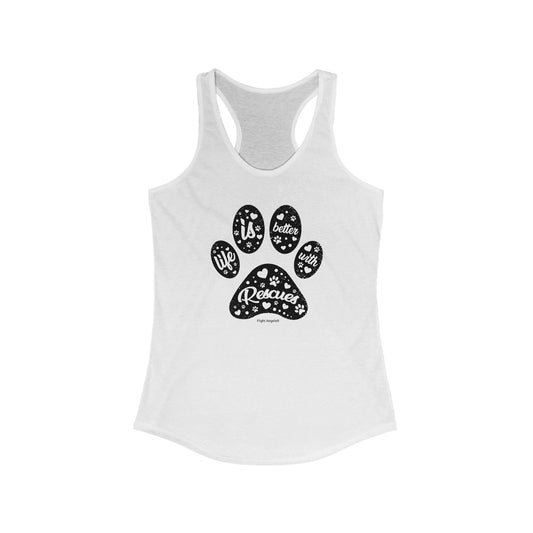 Life is Better with Rescues Women's Racerback Tank