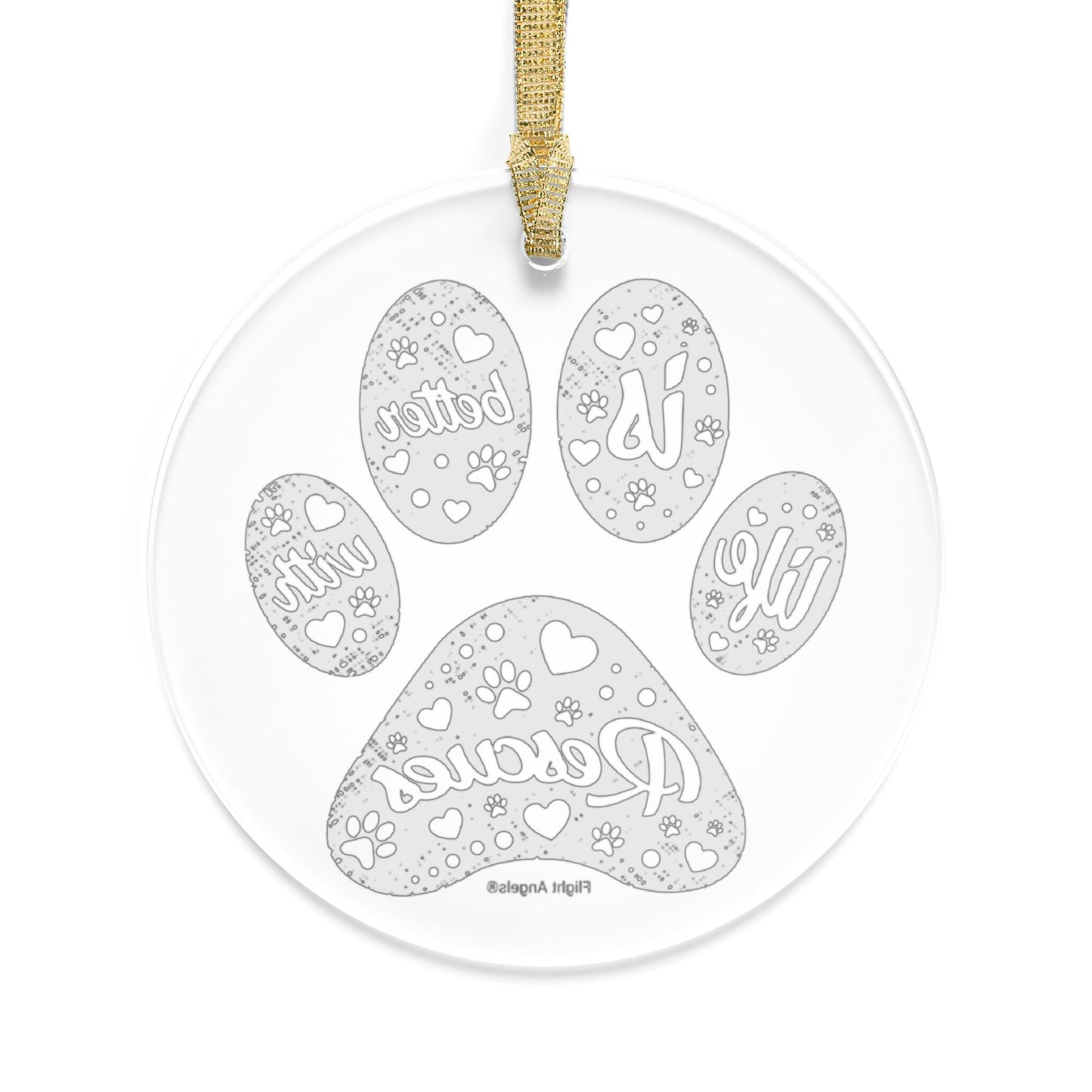 Life Is Better With Rescues Clear Acrylic Ornament