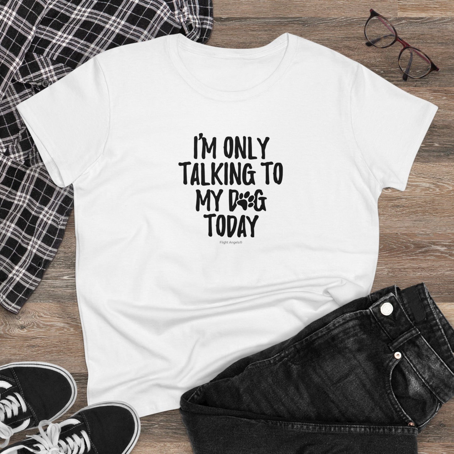 I'm Only Talking to My Dog Today Women's Tee