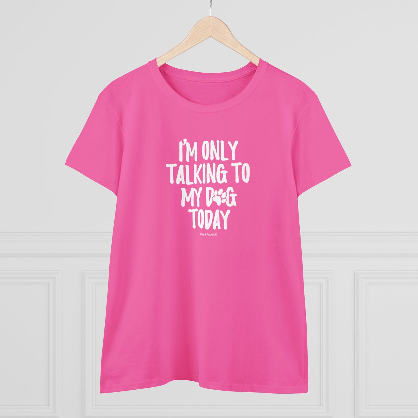 I'm Only Talking to My Dog Today Women's Tee
