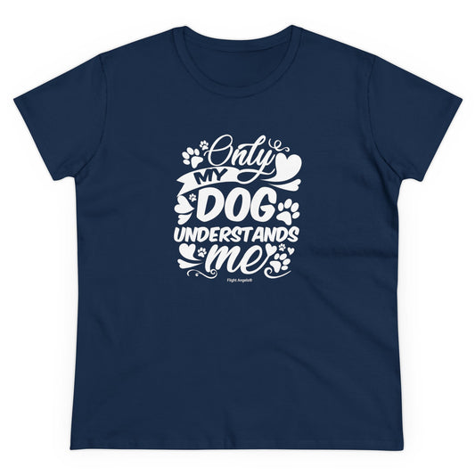 Only My Dog Understands Me Women's Tee