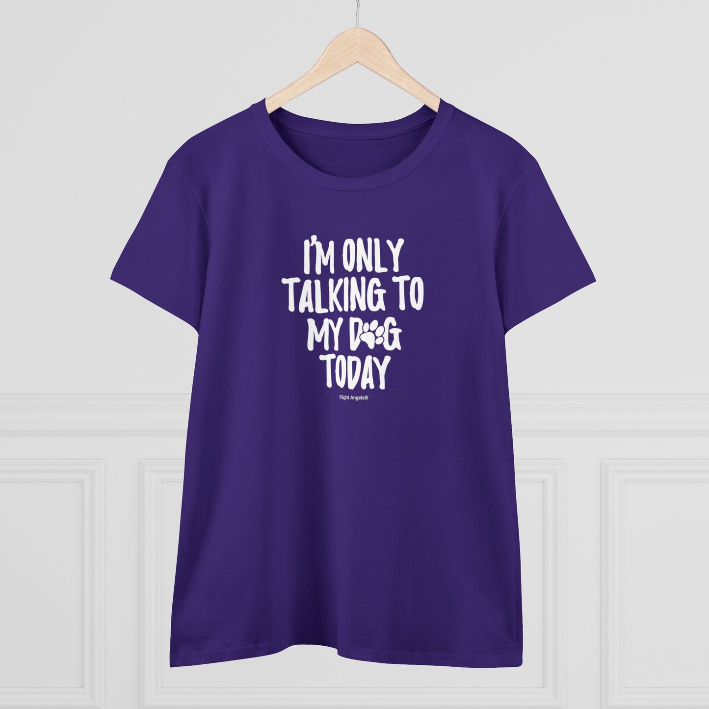 I'm Only Talking to My Dog Today Women's Tee